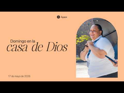 ¡Bienvenidos a Casa! 🏠| Servicio en Vivo | Ministerio Internacional Ágape